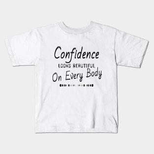 Confidence Looks Beautiful On Every Body Kids T-Shirt